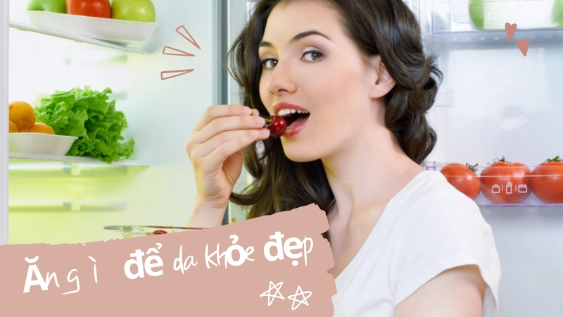 Thực phẩm giàu vitamin giúp chăm sóc da từ bên trong hiệu quả