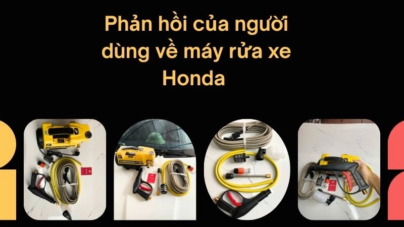 Phản hồi của người dùng về máy rửa xe Honda 