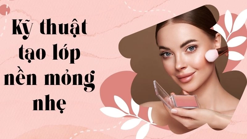Kỹ thuật tạo lớp nền mỏng nhẹ như sương mai