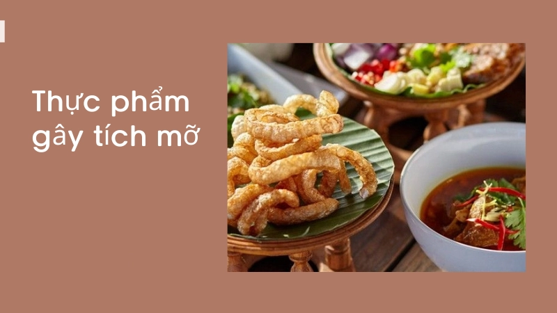 Những món ăn đại kỵ gây tích mỡ