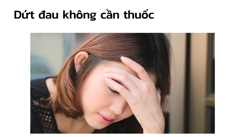 Trải nghiệm dứt điểm cơn đau không dùng thuốc